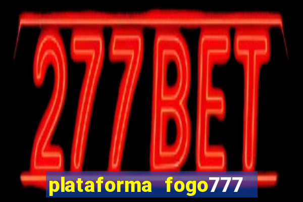 plataforma fogo777    confi  vel